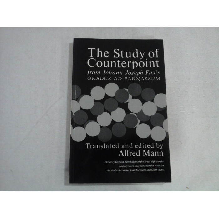 THE STUDY OF COUNTERPOINT - JOHANN JOSEPH FUX'S